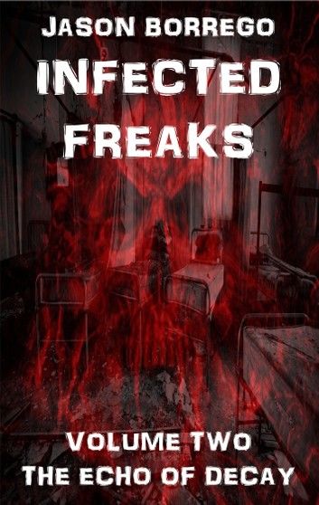 Infected Freaks Volume Two: The Echo of Decay