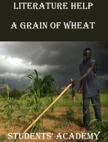 Literature Help: A Grain of Wheat