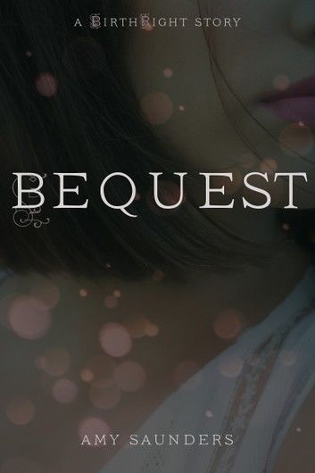 Bequest (A Birthright Story)