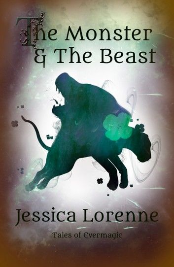The Monster & The Beast: Tales of Evermagic, Book 4