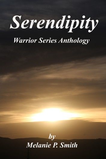 Serendipity: Warrior Anthology Book 2.5