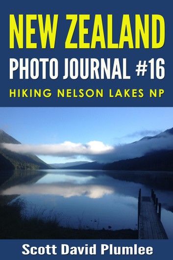 New Zealand Photo Journal #16: Hiking Nelson Lakes NP