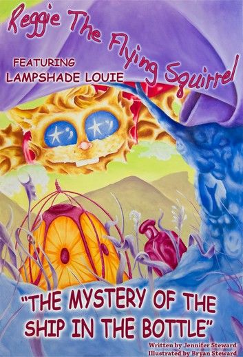 The Adventures of Reggie The Flying Squirrel, featuring Lampshade Louie in The Mystery Of The Ship In The Bottle