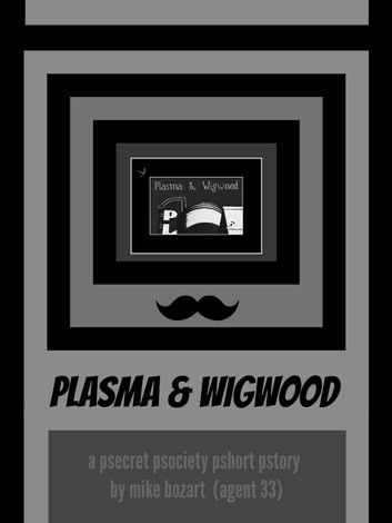 Plasma & Wigwood