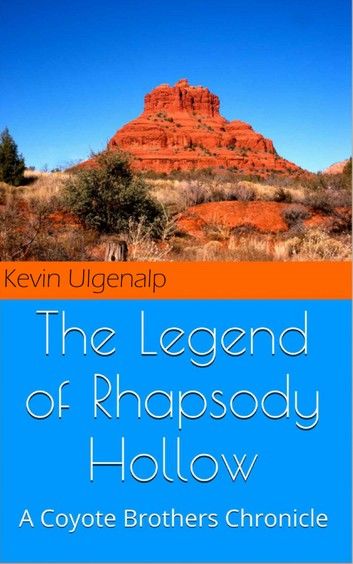 The Coyote Brothers: The Legend of Rhapsody Hollow