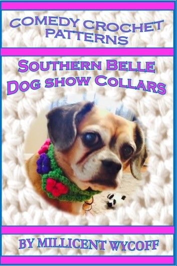 Comedy Crochet Patterns: Southern Belle Dog Show Collars