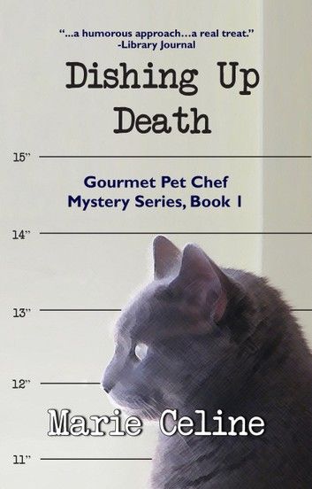 Dishing Up Death, A TV Pet Chef Mystery, Book 1