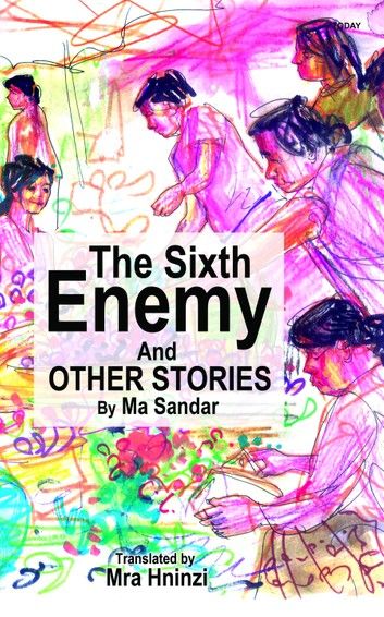 The Sixth Enemy and Other Stories by Ma Sandar