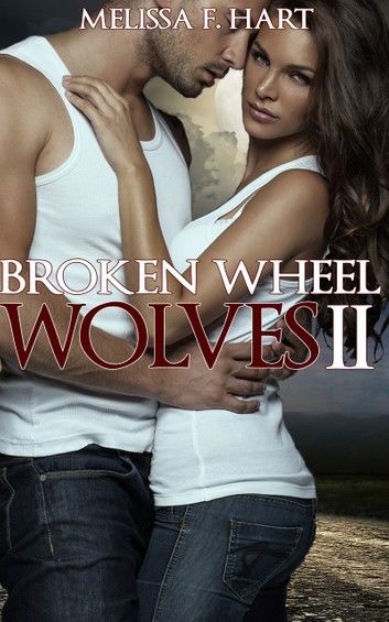Broken Wheel Wolves II (Trilogy Bundle) (Werewolf Romance)