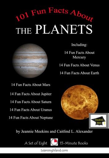 101 Fun Facts (and more) About the Planets: A Set of Eight 15 Minute Books, Educational Version