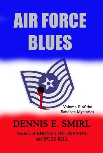 Air Force Blues: The Sandeen Mysteries, Book Two