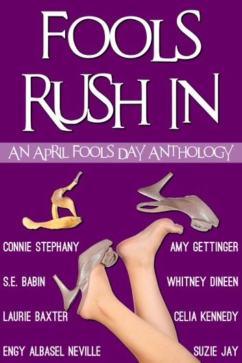 Fools Rush In! An April Fools Day Anthology