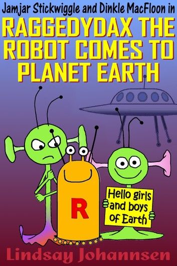 Raggedydax The Robot Comes To Planet Earth