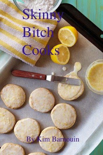 Skinny Bitch Cooks