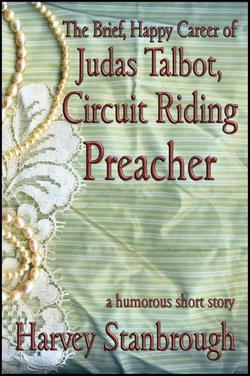 The Brief, Happy Career of Judas Talbot, Circuit Riding Preacher