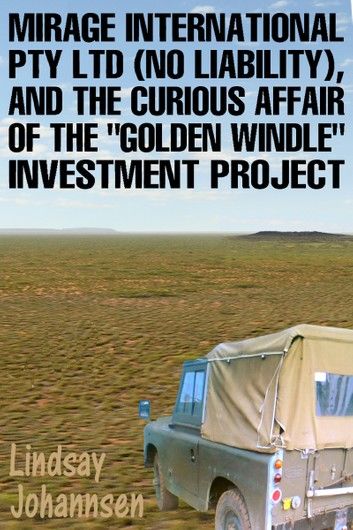 Mirage Resources International Pty Ltd (No Liability), and the Curious Affair of the Golden Windle Investment Project