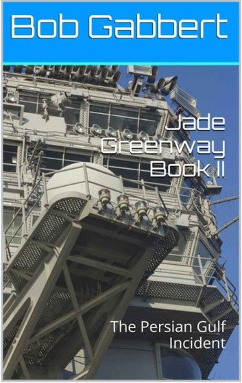Jade Greenway Book II: The Persian Gulf Incident