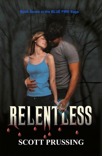 Relentless (Blue Fire Saga #7)