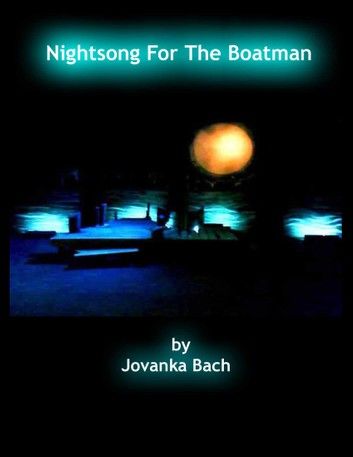 Nightsong For The Boatman by Jovanka Bach