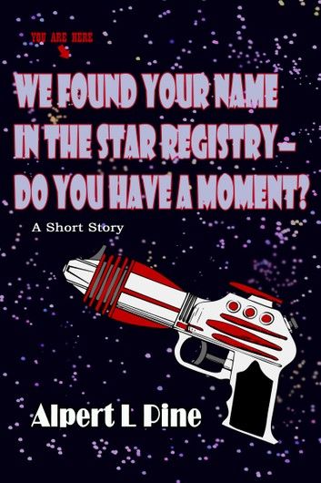 We Found Your Name in the Star Registry: Do You Have a Moment?