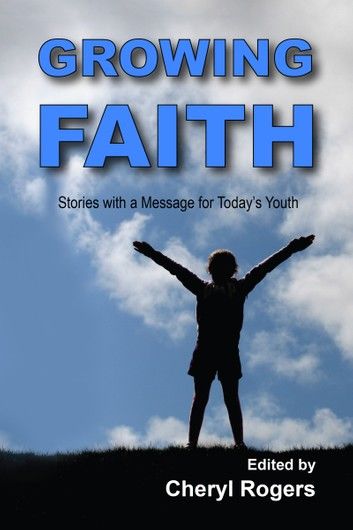 Growing Faith: Stories with a Message for Today\
