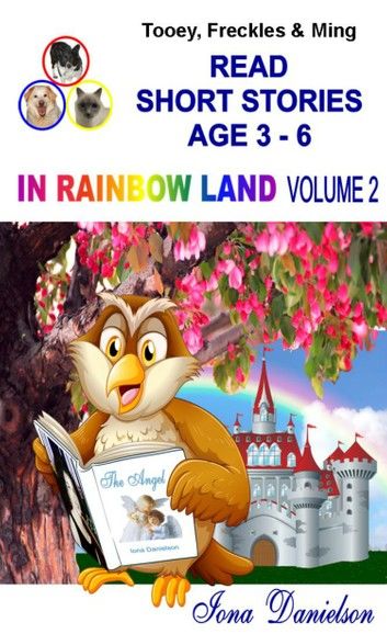 Tooey, Freckles & Ming Read Short Stories Age 3-6 In Rainbow Land Volume 2