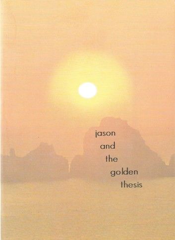 Jason and the Golden Thesis