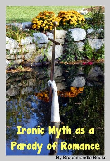 Ironic Myth as a Parody of Romance