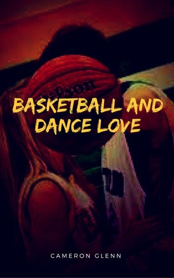 Basketball and Dance Love