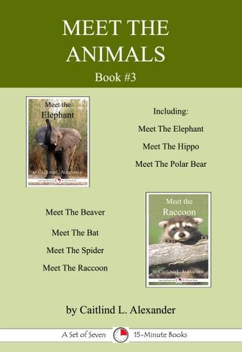 Meet The Animals; Book 3: A Set of Seven 15-Minute Books