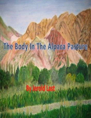 The Body in the Alpaca Pasture