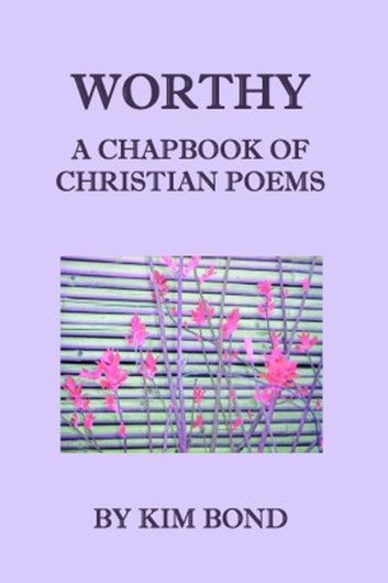 Worthy: A Chapbook of Christian Poems