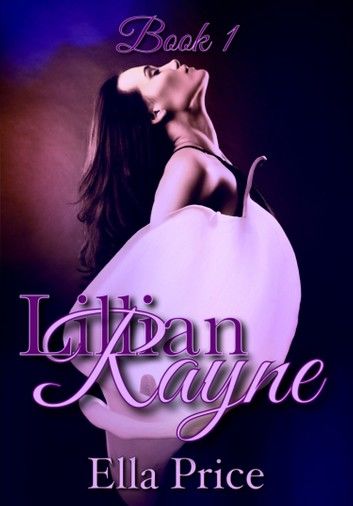 Lillian Rayne Trilogy: Book 1