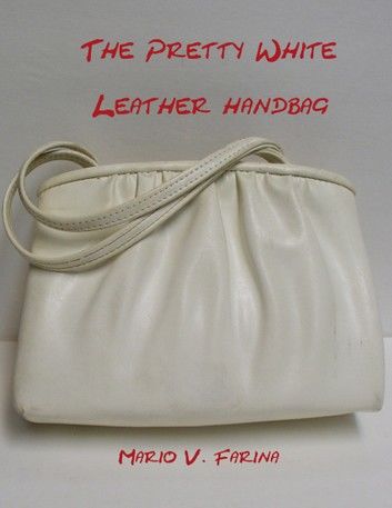 The Pretty White Leather Handbag