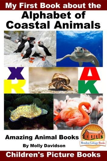 My First Book about the Alphabet of Coastal Animals: Amazing Animal Books - Children\