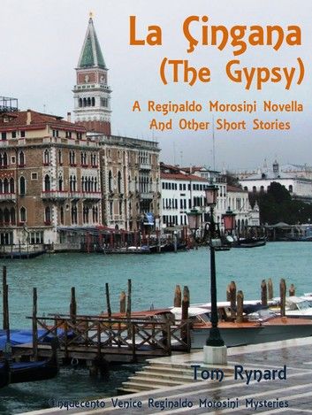 La Cingana (The Gypsy): A Reginaldo Morosini Novella and Other Short Stories
