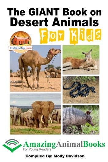 The GIANT Book on Desert Animals For Kids