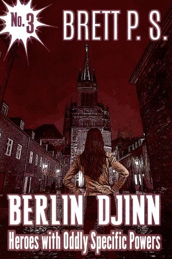 Berlin Djinn: Heroes with Oddly Specific Powers