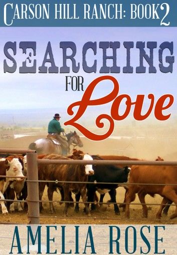 Searching For Love (Carson Hill Ranch: Book 2)