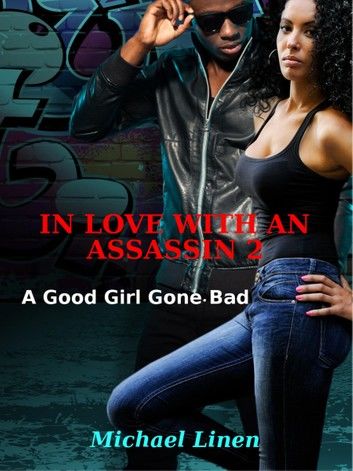 In Love With An Assassin 2: A Good Girl Gone Bad