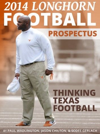 2014 Longhorn Football Prospectus: Thinking Texas Football