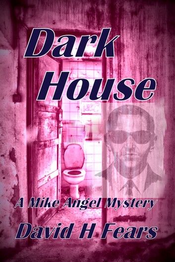 Dark House: A Mike Angel Mystery