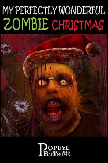 My Perfectly Wonderful Zombie Christmas