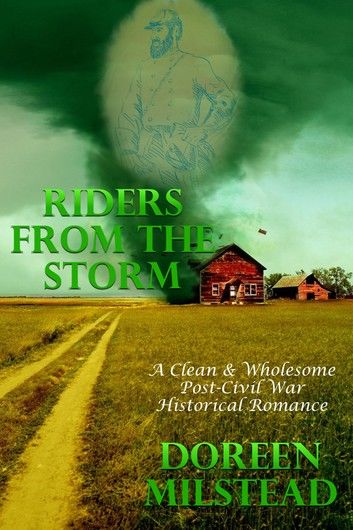 Riders From The Storm (A Clean & Wholesome Post-Civil War Historical Romance)