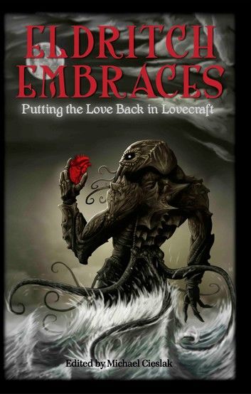 Eldritch Embraces: Putting the Love Back in Lovecraft