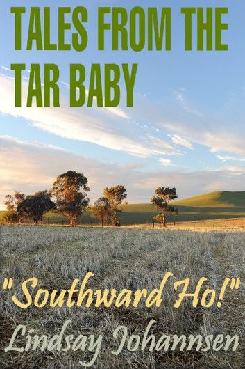 Tales From The Tar Baby Southward Ho!