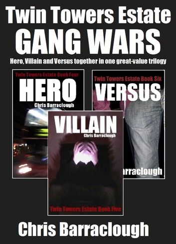 Twin Towers Estate: The Gang Wars Trilogy (Books 4-6 Hero, Villain, Versus) (Twin Towers Estate British Crime Thrillers)