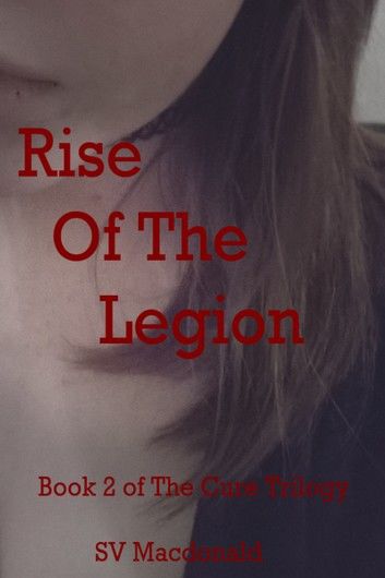 Rise of the Legion: Book 2 of The Cure