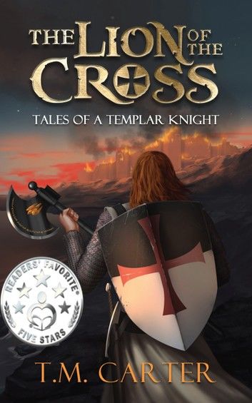 Lion of the Cross: Tales of A Templar Knight