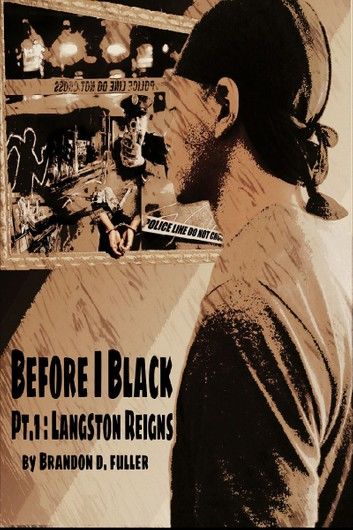 Before I Black- Pt.1 Langston Reigns